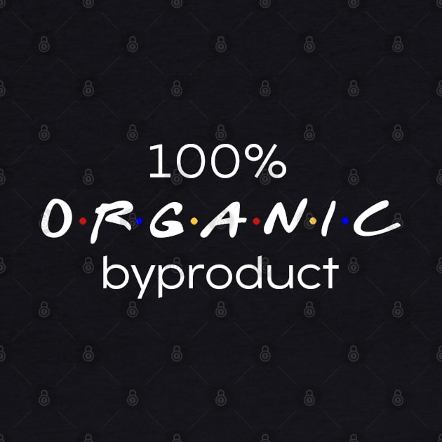 100% Organic Byproduct by susannefloe